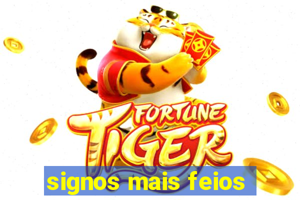 signos mais feios